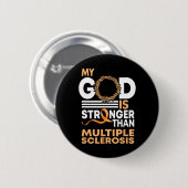 Glaube Mein Gott ist stärker als Multiple Sklerose Button (Vorne & Hinten)