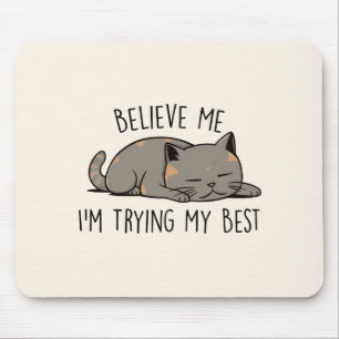 Glaube mir, ich versuche meine beste schlafende Ka Mousepad