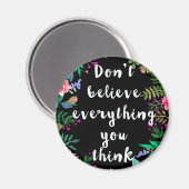Glaube nicht alles, was du denkst magnet (Vorderseite/Rückseite)