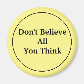 Glaube nicht alles, was du denkst magnet (Vorne)