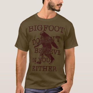 Glaube nicht an dich, entweder an die Kryptozoolog T-Shirt