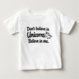 Glaube nicht an Einhörner - Glaube an mich Baby T-shirt