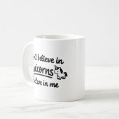 Glaube nicht an Einhörner - Glaube an mich Kaffeetasse (Vorderseite Links)