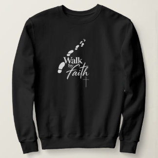 Glaube, nicht Sicht Sweatshirt
