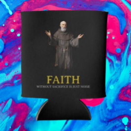 Glaube ohne Opfer ist nur das Geräusch kann kälter Dosenkühler