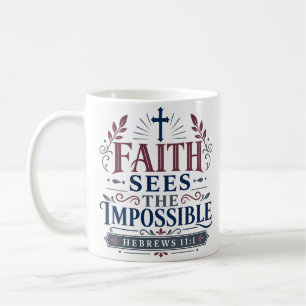 Glaube sieht das Unmögliche Inspirierender Spruch Kaffeetasse