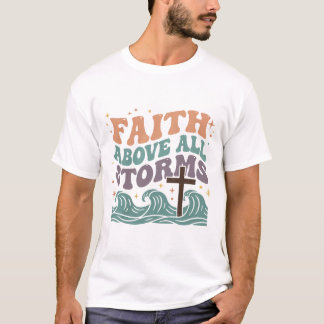 Glaube über allen Stürmen T-Shirt