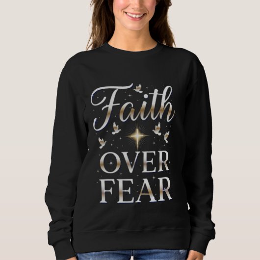 Glaube über Angst Christlich Inspiration Sweatshirt (Vorderseite)