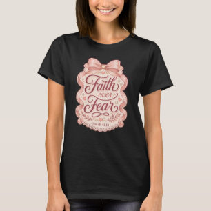 Glaube Über Angst Coquette Rosa Schleife Christlic T-Shirt