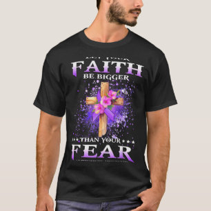 Glaube Über Angst Heimers Bewusstsein Unterstützun T-Shirt