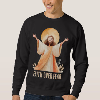 Glaube Über Angst Jesus Christliches T-Shirt Sweatshirt