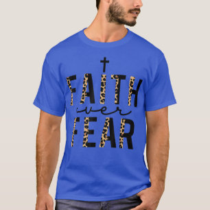 Glaube über Angst Leopard Briefe Christlich Faith  T-Shirt