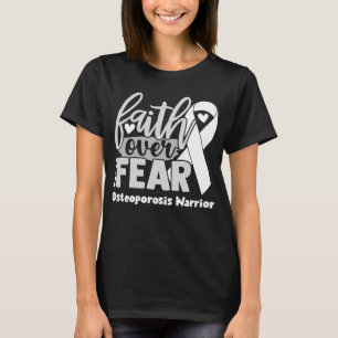 Glaube über Angst Osteoporose Bewusstsein T-Shirt