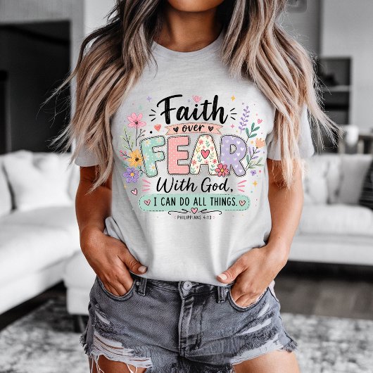 Glaube über Angst Philipper 4:13 T-Shirt