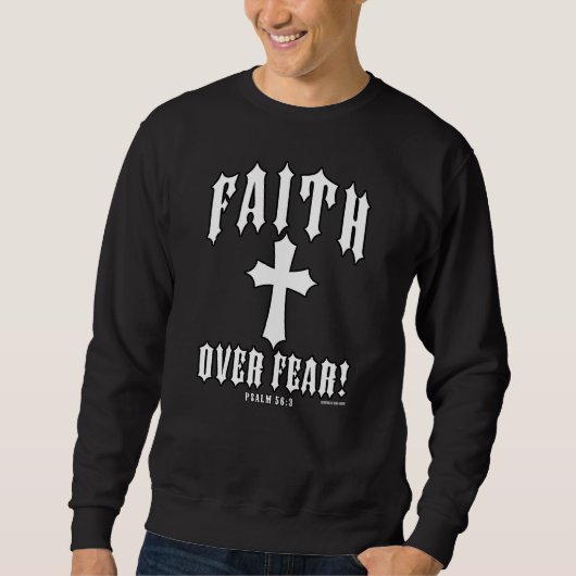 Glaube über Angst Psalm 56:3 Sweatshirt (Vorderseite)