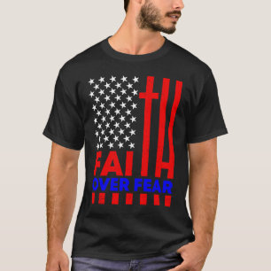 Glaube über Angst religiös Christliche Cross Ameri T-Shirt