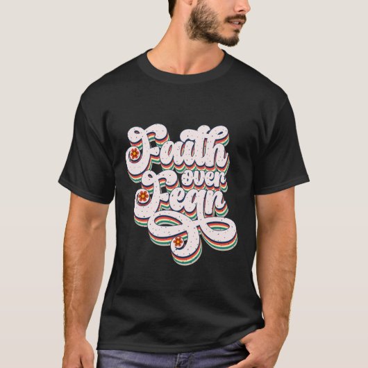 Glaube über Angst Retro Typografy T - Shirt (Vorderseite)