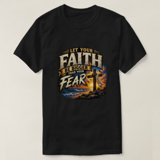 GLAUBE ÜBER ANGST T-Shirt