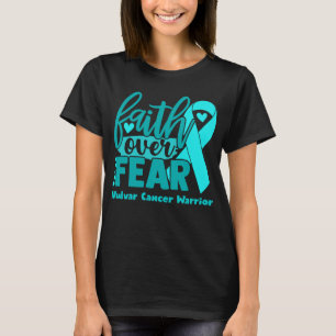 Glaube über Angst Vulvar Krebs Bewusstsein T-Shirt