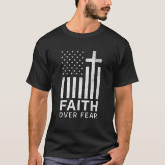 Glaube über Furcht Kreuz Patriotische amerikanisch T-Shirt