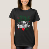 Glaube und Liebe feiern Jesus ist mein Valentinsta T-Shirt (Vorderseite)