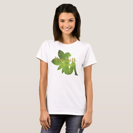 "Glaube" Vertrauen Feenstaub... T-Shirt (Vorne ganz)