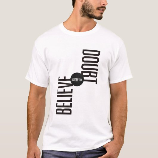 Glaube vor Zweifel T-Shirt (Vorderseite)