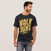 Glaube - Wandle im Licht T-Shirt (Vorne ganz)