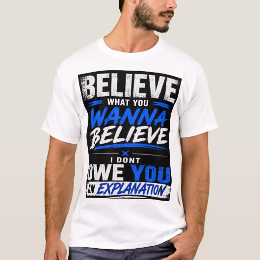 GLAUBE WAS DU GLAUBEN WILLST T-Shirt (Vorderseite)