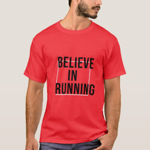 Glauben an das Laufen T-Shirt