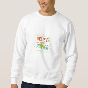 Glauben an den Power Sweatshirt