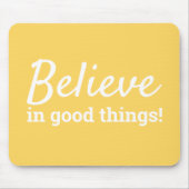 Glauben an gute Dinge Zitat Positivität Gelb Mousepad (Vorne)