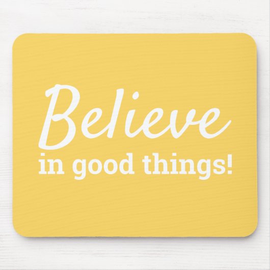 Glauben an gute Dinge Zitat Positivität Gelb Mousepad (Vorne)