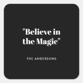 Glauben an Magie Schwarz und Weiß Minimalistisch Quadratischer Aufkleber (Vorderseite)