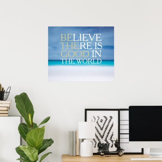 Glauben, dass es gut in der Welt inspirierend Poster (Heimbüro)