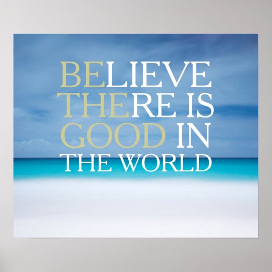 Glauben, dass es gut in der Welt inspirierend Poster (Vorne)