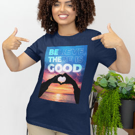 Glauben, dass es gute Herzgrafik gibt T-Shirt