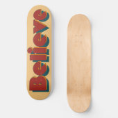 Glauben: Groovy Retro Zitat Skateboard (Vorderseite)