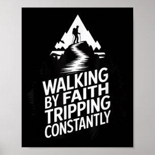 Glauben ist alles, ständig stolpern, Wandern im Fr Poster