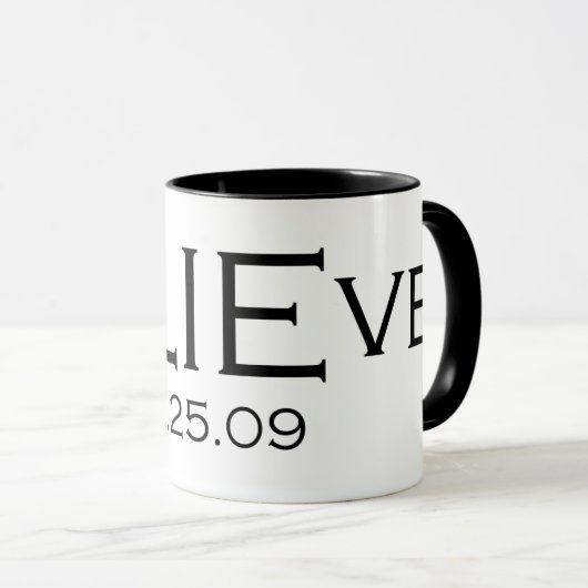 glauben Sie 6.25.09 Tasse (VorderseiteRechts)