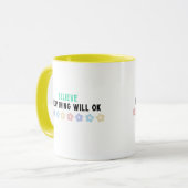 Glauben Sie, alles wird in Ordnung sein Tasse (Vorderseite Links)