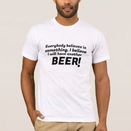 Glauben Sie an Beer Lover Funny T - Shirt Design