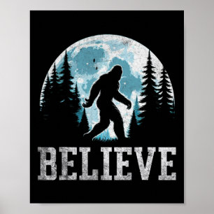Glauben Sie an Bigfoot Sasquatch Geschenke Väter T Poster