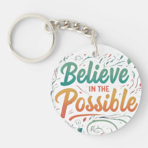 Glauben Sie an das Mögliche Schlüsselanhänger
