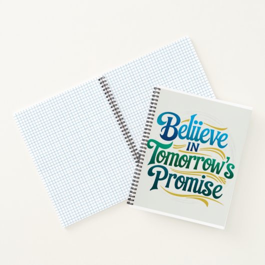 Glauben Sie an das Versprechen von morgen Notizblock (Innenseite)