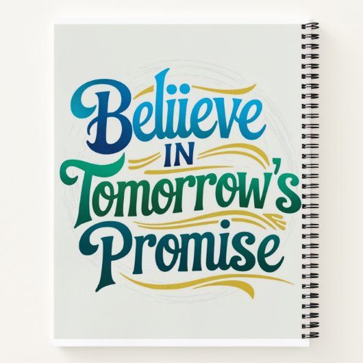 Glauben Sie an das Versprechen von morgen Notizblock (Rückseite)