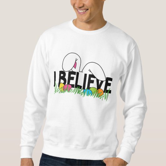 Glauben Sie an den Osterhasen Sweatshirt (Vorderseite)