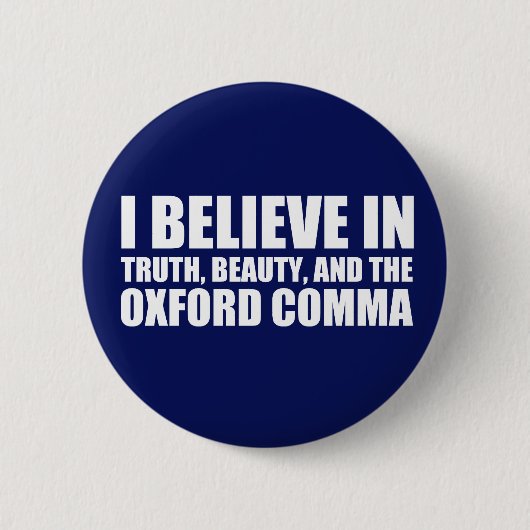 Glauben Sie an den Oxford Comma Spaß Button (Vorderseite)