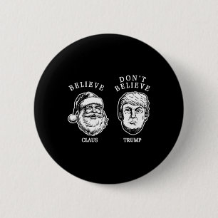 Glauben Sie an den Weihnachtsmann – nicht an Trump Button