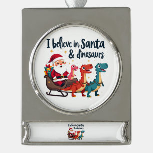 Glauben Sie an den Weihnachtsmann und Dinosaurier Banner-Ornament Silber